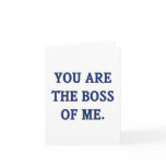 You Are The Boss Of Me cards