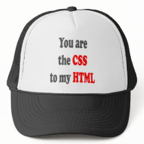 You are the CSS to my HTML