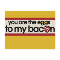You are the eggs to my Bacon Post Card