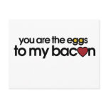 You are the eggs to my Bacon Postcards