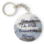 You Are The Wind Beneath My Wings! Keychain