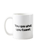 You are what you tweet mugs