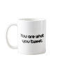 You are what you tweet mugs