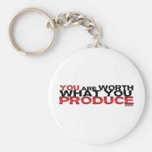 You Are Worth What You Produce Keychain