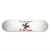 You Be Hugs I'll Be Kisses Custom Skateboard