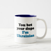 You bet your dupa I'm Ukrainian mugs