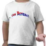 You Betcha! t-shirts
