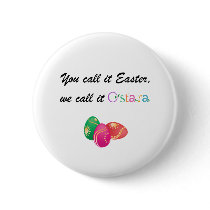 You Call it Easter, We call it Ostara Pinback Buttons