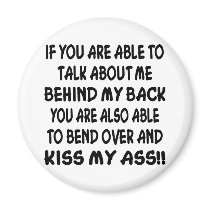 You Can Bend Over And Kiss My Ass Magnet
