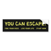You Can Escape! Bumper Stickers