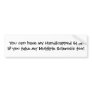 You can have my Handicapped Spot... Bumper Stickers