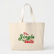 YOU CAN JINGLE MY BELLS -.png Tote Bag