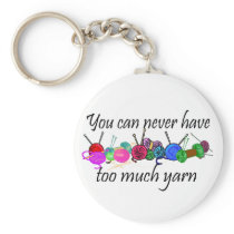 You can never have too much yarn T-shirts Key Chains
