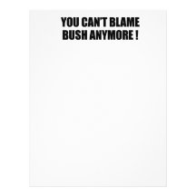 You can't blame Bush anymore Customized Letterhead
