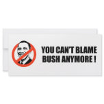 You can't blame Bush anymore rack cards