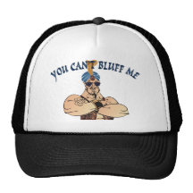 "You Can't Bluff Me" Hat