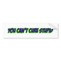 You can't cure stupid (version 3.0)