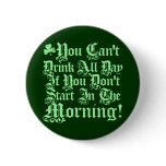 You Can't Drink All Day ... buttons