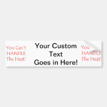 You Can't Handle The Heat Red text Bumper Sticker