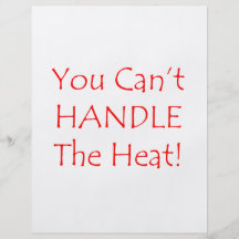 You Can't Handle The Heat Red text Flyers