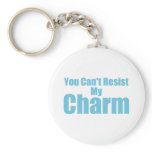 You Can't Resist My Charm Key Chains