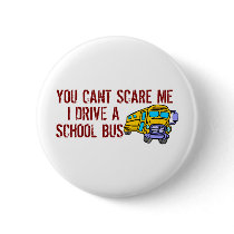 You Can't Scare Me... Pinback Buttons