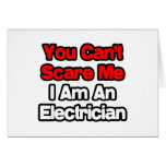 You Can't Scare Me...Electrician cards