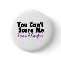 You Cant Scare Me I Have A Daughter(2)