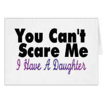 You Cant Scare Me I Have A Daughter(2)