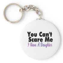 You Cant Scare Me I Have A Daughter(2)