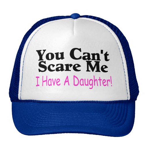You Can't Scare Me I Have A Daughter Mesh Hat