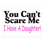 You Can't Scare Me I Have A Daughter Postcards