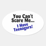You Cant Scare Me I Have Teenagers Stickers