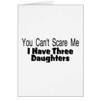 You Cant Scare Me I Have Three Daughters (2)