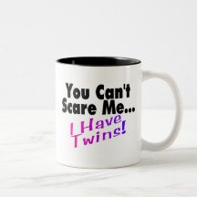 You Can't Scare Me I Have Twins Coffee Mug