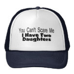 You Cant Scare Me I Have Two Daughters (2) Mesh Hats