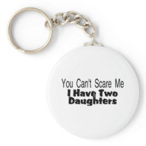 You Cant Scare Me I Have Two Daughters (2)