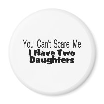 You Cant Scare Me I Have Two Daughters (2)