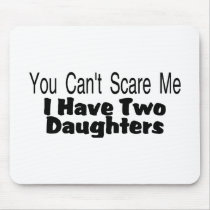 You Cant Scare Me I Have Two Daughters (2)