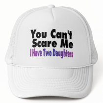 You Cant Scare Me I Have Two Daughters