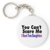 You Cant Scare Me I Have Two Daughters