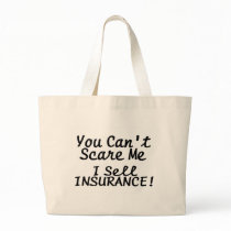 You Cant Scare Me I Sell Insurance Tote Bags