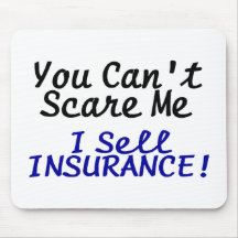 You Cant Scare Me I Sell Insurance Black Blue Text Mousepads
