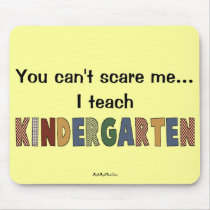 You Can't Scare Me...I Teach Kindergarten