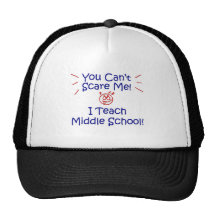 You Can't Scare Me I Teach Middle School Hat