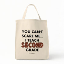 You Can't Scare Me...I Teach Second Grade Tote Bags