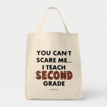 You Can't Scare Me...I Teach Second Grade Tote Bags