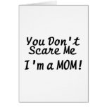 You Cant Scare Me Im A Mom Greeting Cards