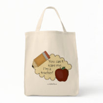 You Can't Scare Me...I'm A Teacher! Bag