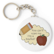 You Can't Scare Me...I'm A Teacher!
